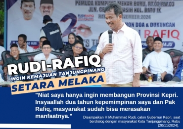 Rudi-Rafiq Gubernur, Ekonomi Kepri Bangkit, Tanjungpinang pun Bedelau Setara Melaka